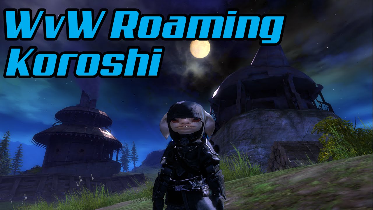 Koroshi - WvW Engineer Roaming - Guild Wars 2