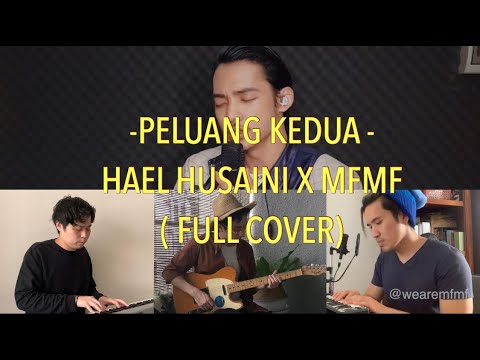 Peluang Kedua(Full Cover) - Hael Husaini x MFMF