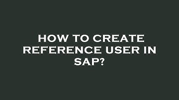How to create reference user in sap?