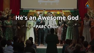 He's an Awesome God || PARC Choir