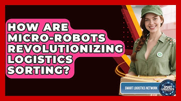 How Are Micro-robots Revolutionizing Logistics Sorting? - Smart Logistics Network