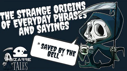 The Strange Origins Of Everyday Sayings , Phrases