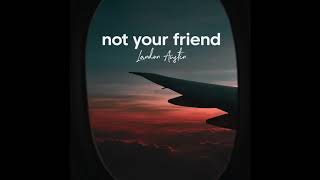 Not Your Friend - Jeremy Zucker - Acoustic Version - Landon Austin Cover