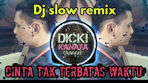 Dj slow remix cinta tak terbatas waktu fullbass