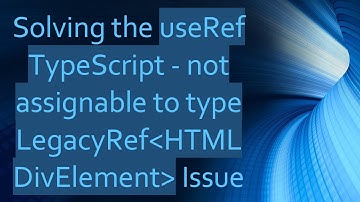 Solving the useRef TypeScript - not assignable to type LegacyRef HTMLDivElement  Issue