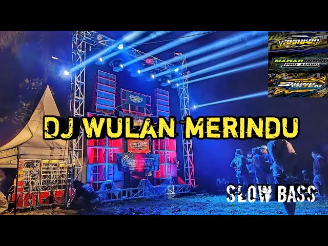 DJ WULAN MERINDU BY R2 PROJECT SLOW BASS !! MAWARINDAH AUDIO class=