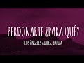 Los Ángeles Azules, Emilia - Perdonarte ¿Para Qué? (Letra/Lyrics)