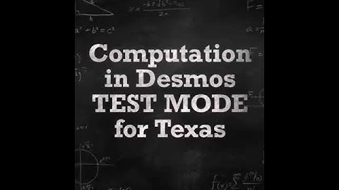 Desmos TEST MODE for Texas: Computation