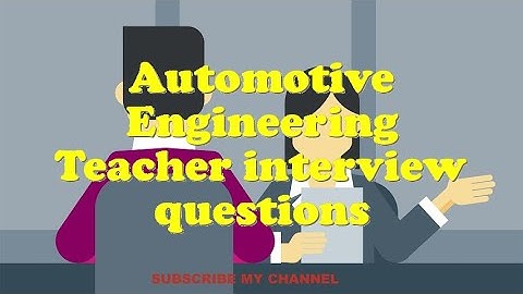 Automotive Engineering Teacher interview questions