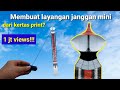 Membuat layangan janggan mini dari kertas print !!!