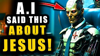 A Christian Interviews A.I about Jesus Christ!