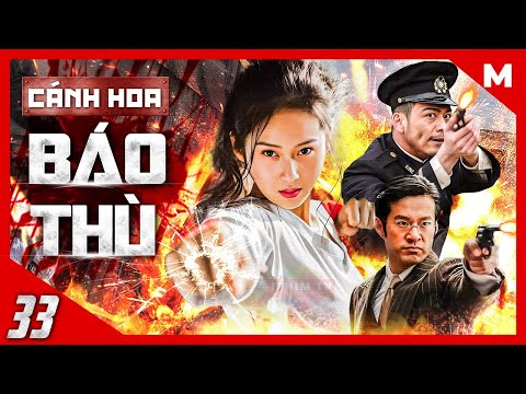 Cánh Hoa Báo Thù – Tập 33 | Phim Cảnh Sát Hành Động Hấp Dẫn Nhất | Thuyết Minh | Full HD | iPhimTV 2023 Mới