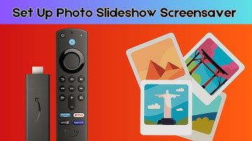 How to Set Up Photo Slideshow Screensaver on FireStick?