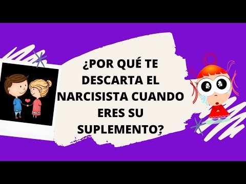 EL NARCISISTA te DESCARTA aunque seas su SUPLEMENTO