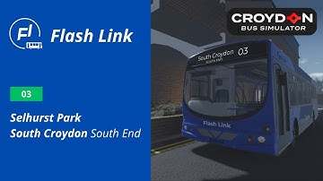 Croydon Bus Simulator | 03 Selhurst Park to South Croydon South End | Flash Link