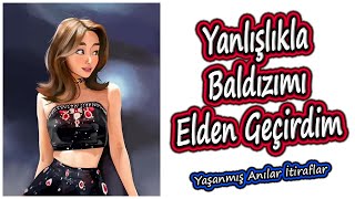 Yaşanmış Anılar İtiraflar - Yanlışlıkla Baldızımı Elden Geçirdim