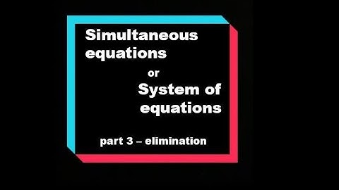Simultaneous equations (part 3) Elimination method system of equations linear equations