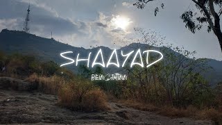 Shaayad || lyrical video || beingjatinn | r9ite |