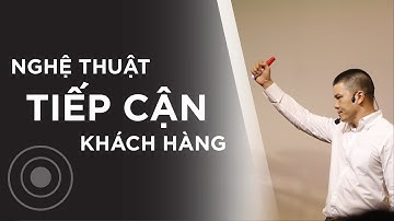 Nghệ thuật tiếp cận khách hàng mục tiêu để bán hàng thành công | Phạm Ngọc Anh - Mr Why