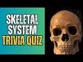 INTERESTING SKELETAL SYSTEM TRIVIA QUESTIONS|Human body quiz