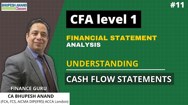 CFA Level - 1 | Understanding Cash flow Statements | FSA | Lec 11