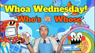 Whoa Wednesday 34: Who's Vs. Whose