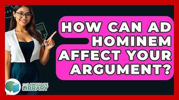 How Can Ad Hominem Affect Your Argument? - The Language Library