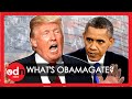 Obamagate: Donald Trump's Latest Conspiracy Theory Explained