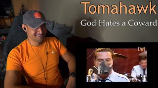 Tomahawk - God Hates a Coward (Studio & Live Versions) (Reaction/Request)