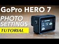 GoPro Hero 7 - Photo Settings Tutorial and Tips