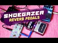 4 Shoegazer Pedals with Reverse Reverb, Gated Reverb & Shimmer Reverb