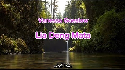 Vanessa Goeslaw - Lia Deng Mata            (Video Lirik)