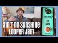 Ain't No Sunshine by Bill Withers - Looper Jam