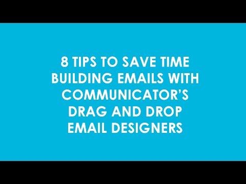 WEBINAR: 8 tips to save time building emails with Communicator's email and template designers