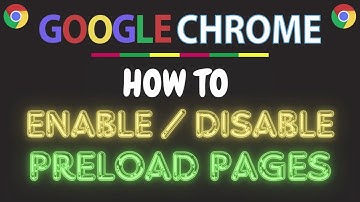 How To Enable Or Disable Preload Pages In The Google Chrome Web Browser | PC Tutorial