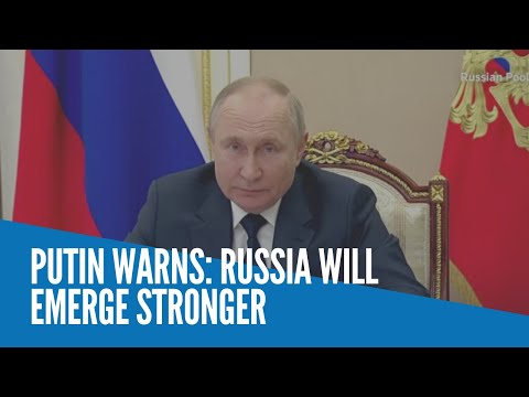 Putin warns: Russia will emerge stronger