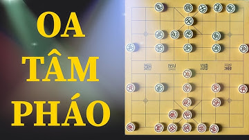 [Cờ Tướng] Tuyệt Kỹ OA TÂM PHÁO