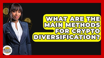 What Are The Main Methods For Crypto Diversification? - CryptoBasics360.com