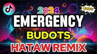 EMERGENCY BUDOTS - HATAW REMIX NONSTOP 2024 | TIKTOK REMIX VIRAL