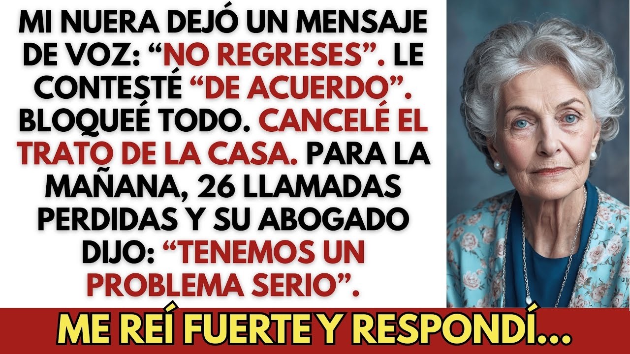 Mi Nuera Dejó Un Mensaje：“No Regreses”  Al Día Siguiente, 26 Llamadas Perdidas Me Suplica