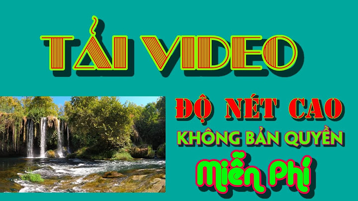 Hướng dẫn cách tải video về điện thoại