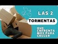 Las 2 tormentas que enfrentamos para crecer!