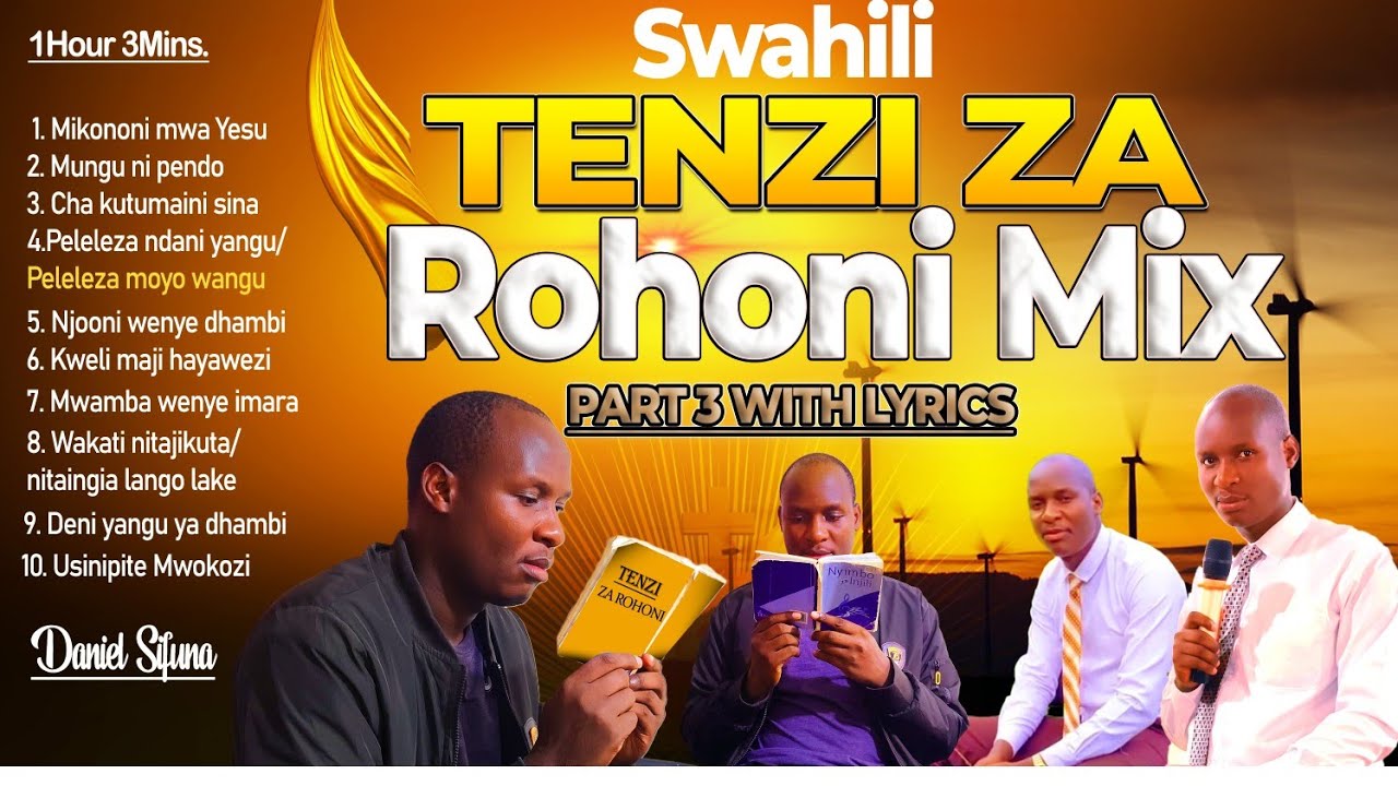 MIKONONI MWA YESU, DENI YA DHAMBI, NITAINGIA LANGO LAKE, TENZI ZA ROHONI MIX  BY DANIEL SIFUNA.