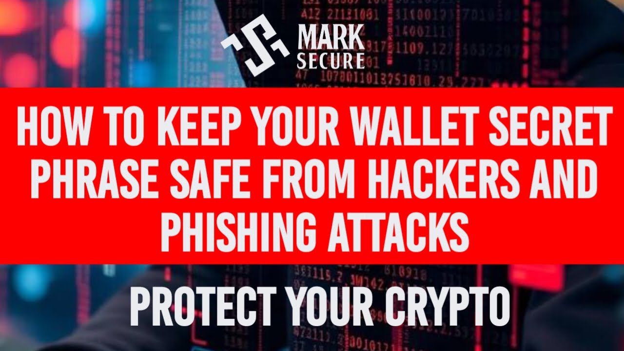HOW TO KEEP YOUR WALLET SECRET PHRASE SAFE FROM HACKERS AND PHISHING ...