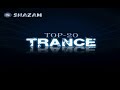 🔝 SHAZAM TOP 20 🔝 TRANCE 🔝 Музыка в машину 2020 🔝