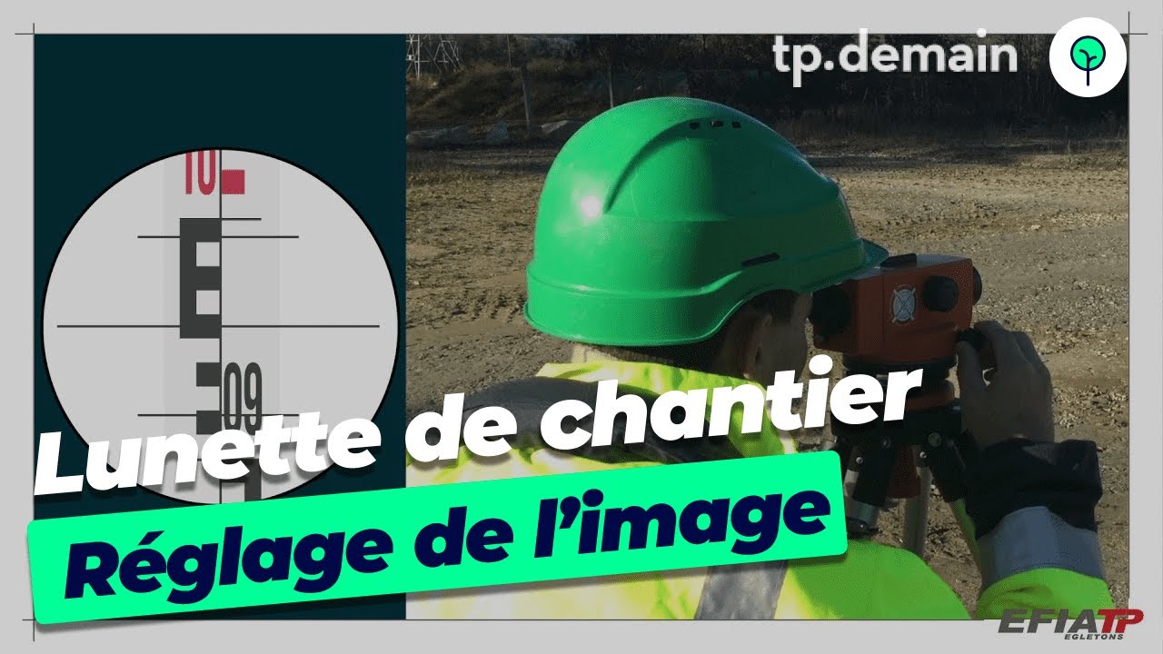 Le réglage de l'image de la lunette de chantier