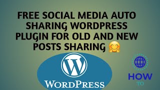 FREE SOCIAL MEDIA AUTO SHARING WORDPRESS PLUGIN FOR OLD AND NEW POSTS SHARING