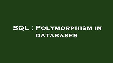 SQL : Polymorphism in databases