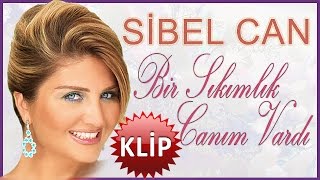 BİR SIKIMLIK CANIM VARDI - Sibel CAN Resimi