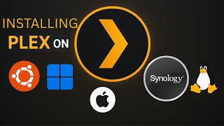 Install Plex on Ubuntu, macOS, Windows, and Synology NAS